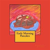Early Morning Pancakes