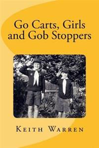 Go Carts, Girls and Gob Stoppers