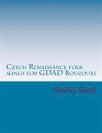 Czech Renaissance folk songs for GDAD Bouzouki