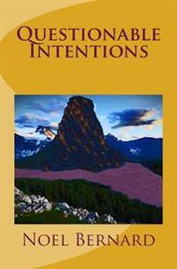 ScFi & Fantasy novel entitled, "Questionable Intentions"