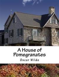 A House of Pomegranates