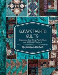 ScrapStashtic Quilts: Organizing Your Scrap Fabric Stash and ACTUALLY USING IT