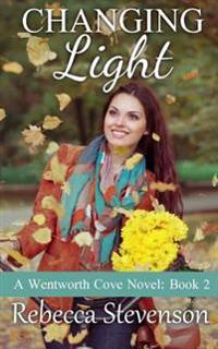 Changing Light: A Wentworth Cove Novel
