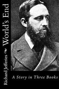 World's End: A Story in Three Books