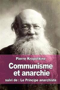 Communisme et anarchie: suivi de: Le Principe anarchiste