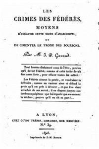 Les crimes des Fédérés, moyens d'anéantir cette secte d'anarchistes