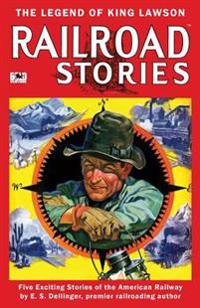 Railroad Stories #2: The Legend of King Lawson