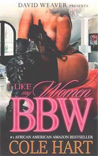 I Like My Women BBW