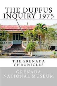 The Duffus Inquiry 1975: The Grenada Chronicles