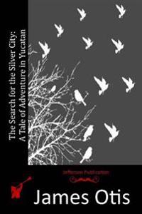 The Search for the Silver City