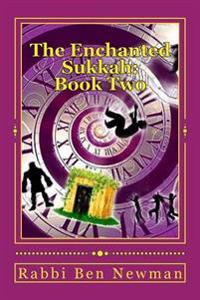 Kirjan kansi "The Enchanted Sukkah: Book Two: The Integrity of Isaac"