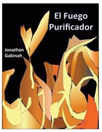 El Fuego Purificador