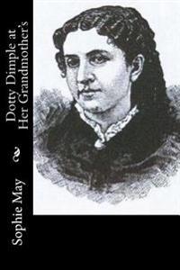 Bokomslag för "Dotty Dimple at Her Grandmother's"