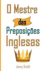 O Mestre Das Preposicoes Inglesas