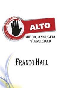 Alto: Miedo, Angustia y Ansiedad