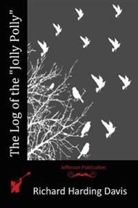 The Log of the "Jolly Polly"