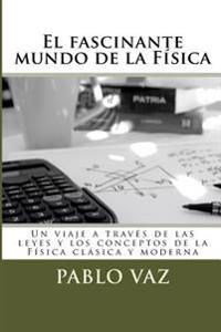 El fascinante mundo de la Fisica