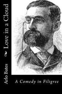 Love in a Cloud: A Comedy in Filigree