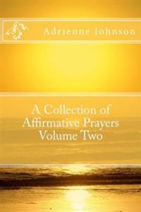 A Collection of Affirmative Prayers