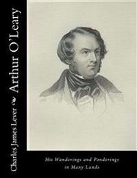 Kirjan kansi "Arthur O'Leary: His Wanderings and Ponderings in Many Lands"