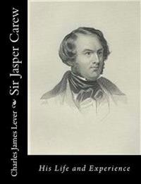Bokomslag for "Sir Jasper Carew: His Life and Experience"