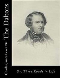 The Daltons: Or, Three Roads in Life