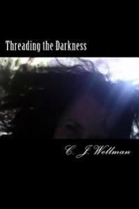 Threading the Darkness