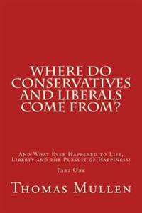 Where Do Conservatives and Liberals Come From?
