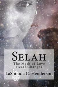 Selah: The Myth of Love Heart Changes
