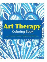 Bokomslag för "Art Therapy Coloring Book: Art Therapy Coloring Books for Adults: Stress Relieving Patterns"