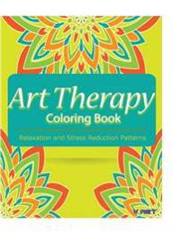 Bokomslag för "Art Therapy Coloring Book: Art Therapy Coloring Books for Adults: Stress Relieving Patterns"