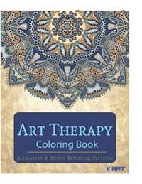Bokomslag för "Art Therapy Coloring Book: Art Therapy Coloring Books for Adults: Stress Relieving Patterns"