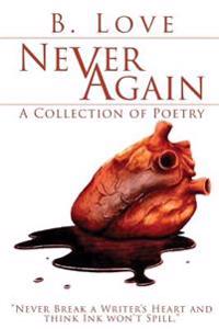 Never Again: A Collection of Poetry