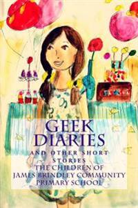 Geek Diaries: (and other short stories)