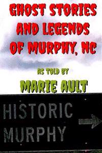 Ghost Stories and Legends of Murphy, NC