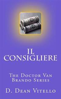 Il Consigliere: The Doctor Van Brando Series