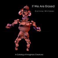 If We Are Erased Volume III: A Catalog of Evolutionary Creatures
