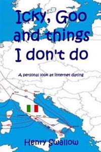 Icky, Goo and things I don't do: A personal look at internet dating