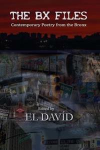 The BX Files: Contemporary Poetry from the Bronx