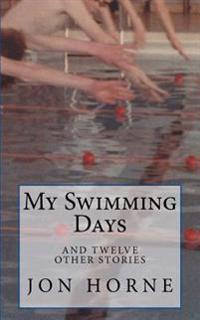 My Swimming Days: and twelve other stories