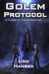 Golem Protocol: (Steward of the Apocalypse)