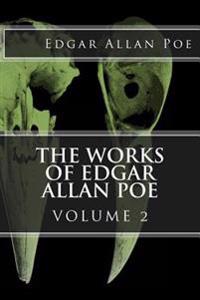 The Works of Edgar Allan Poe Volume 2