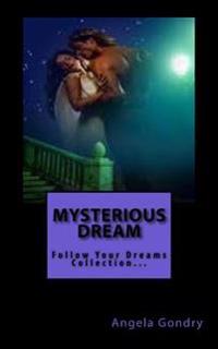 Mysterious Dream: Follow Your Dreams Collection...
