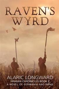 Raven's Wyrd: A Novel of Germania and Rome