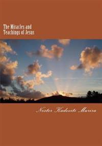 The Miracles and Teachings of Jesus