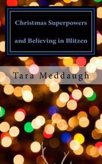 Christmas Superpowers and Believing in Blitzen: A One-Act Children's Play