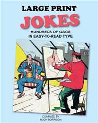 Large Print Jokes: Hundreds of Gags in Easy-to-Read Type