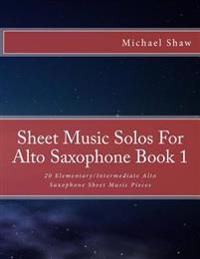 Sheet Music Solos For Alto Saxophone Book 1