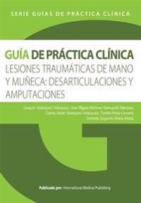 Lesiones traumáticas de mano y muñeca: desarticulaciones y amputaciones