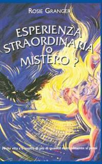 Esperienza straordinaria o mistero?